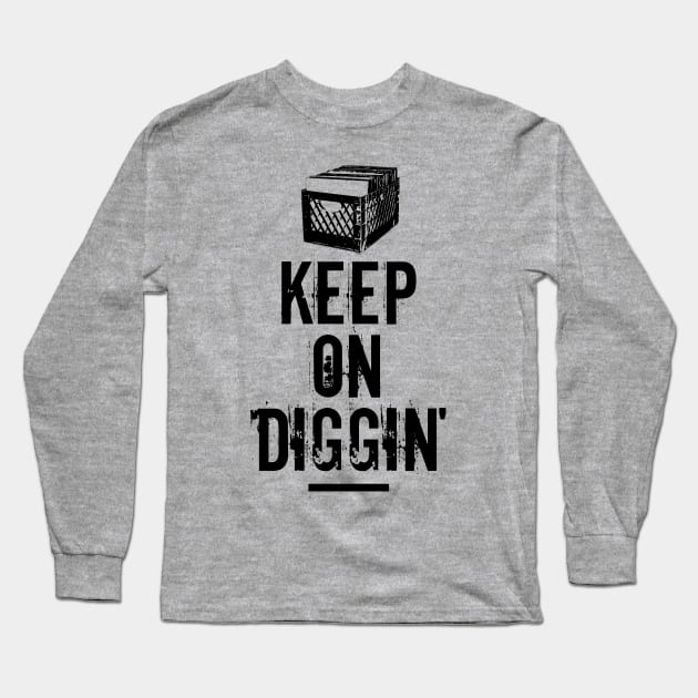 Keep On Diggin' Long Sleeve T-Shirt by Tee4daily